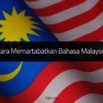 Cara Memartabatkan Bahasa Malaysia