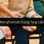 Cara Menghormati Orang Yang Lebih Tua