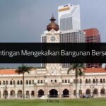 Kepentingan Mengekalkan Bangunan Bersejarah