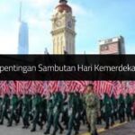 Kepentingan Sambutan Hari Kemerdekaan