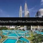 Mengapakah Malaysia Menjadi Pilihan Destinasi Pelancongan Terbaik