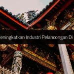 Usaha Meningkatkan Industri Pelancongan Di Malaysia