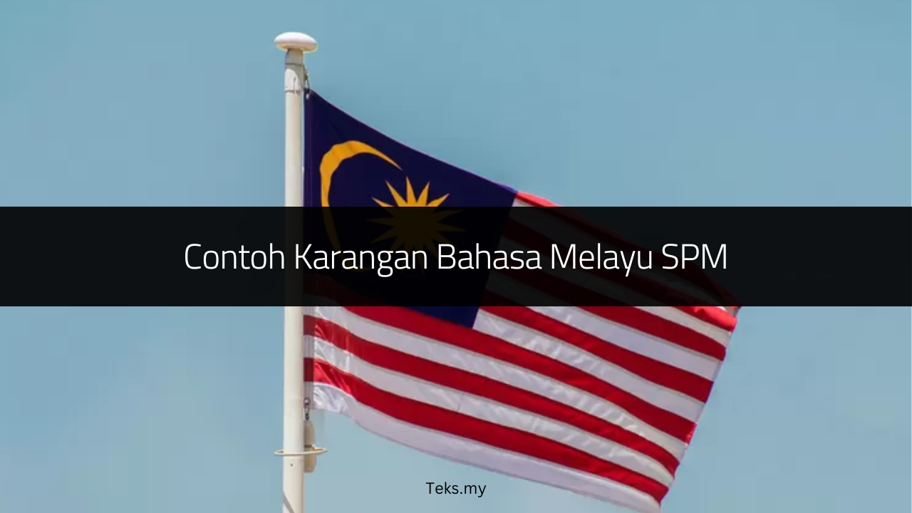 Contoh Karangan Bahasa Melayu SPM