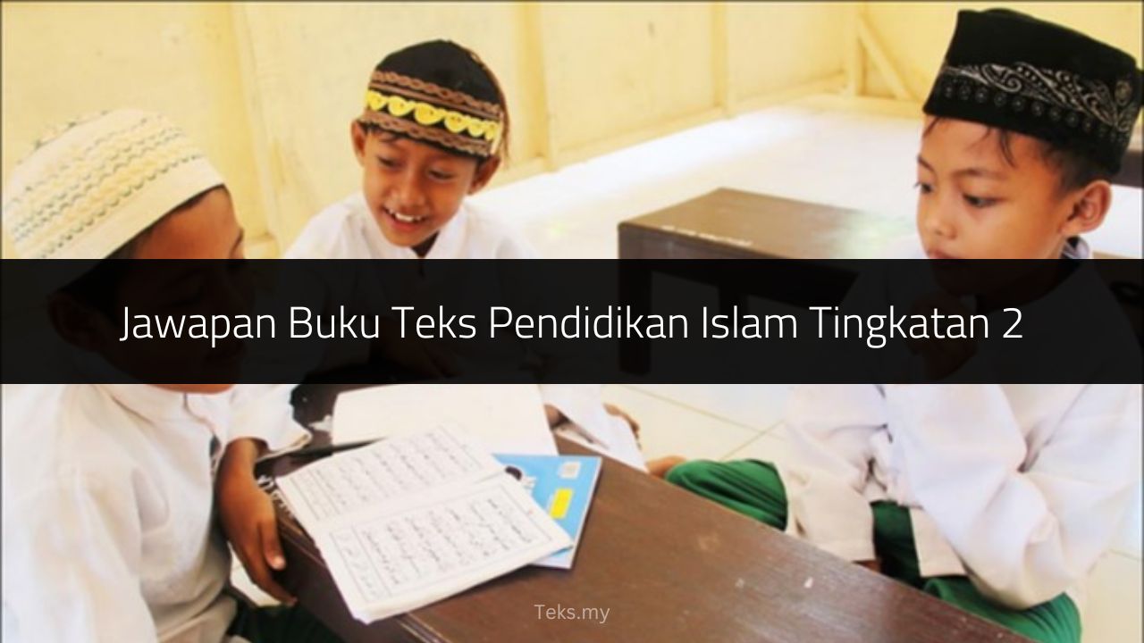 Jawapan Buku Teks Pendidikan Islam Tingkatan 2
