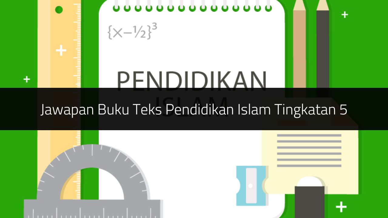 Jawapan Buku Teks Pendidikan Islam Tingkatan 5
